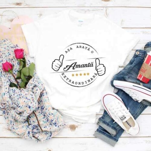 Tricou Așa Arată o Amantă Extraordinară