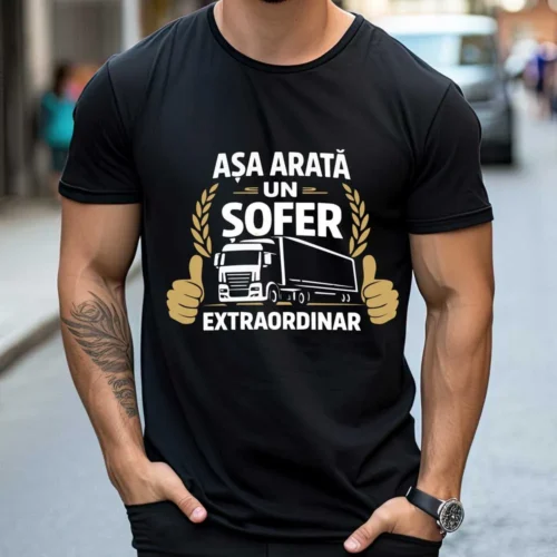Tricou Așa Arată un Șofer Extraordinar