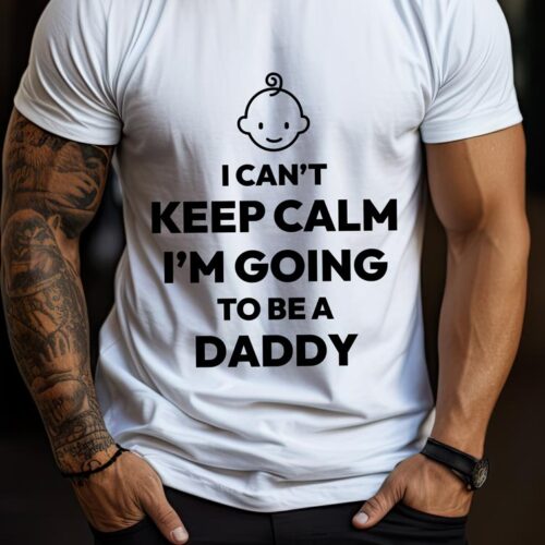 Tricou I Can't Keep Calm I'm Going To Be A Daddy