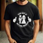 Tricou This Guy Is Getting Married
