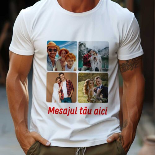 Tricou Personalizat cu 4 poze și mesajul tău
