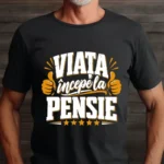 Tricou Viata incepe la pensie