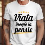 Tricou Viata incepe la pensie