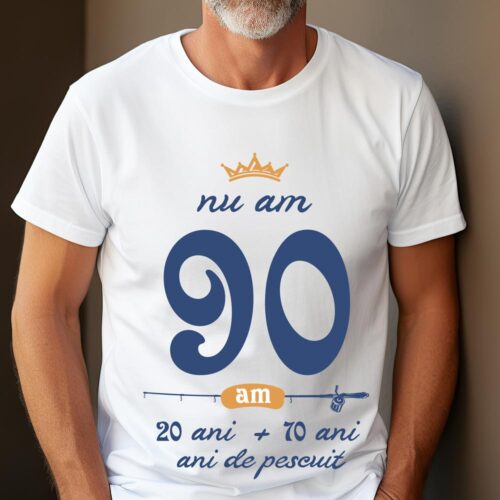 Tricou Nu am 90 am 20 cu 70 de ani de pescuit