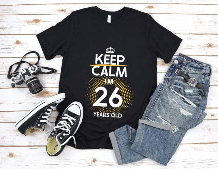 Tricou Keep Calm I’m 26 years old Alege acum un cadou personalizat