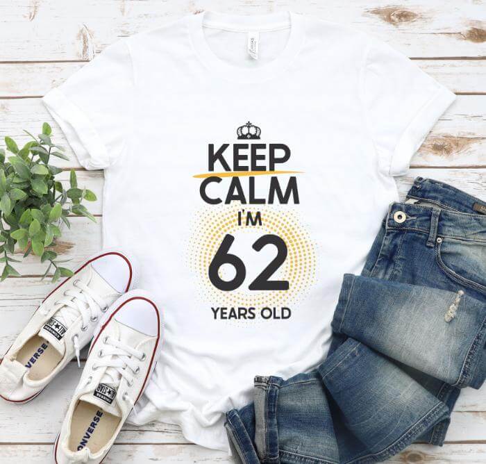 Tricou Keep Calm I’m 62 years old Alege acum un cadou personalizat