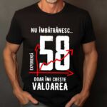 Tricou Nu îmbătrânesc doar îmi crește valoarea – 58 ani