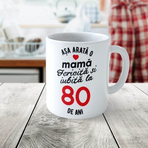 Cană Personalizata Așa arată o Mamă fericită și iubită la 80 de ani