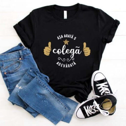 TRICOU PERSONALIZAT ASA ARATA O COLEGA ADEVARATA