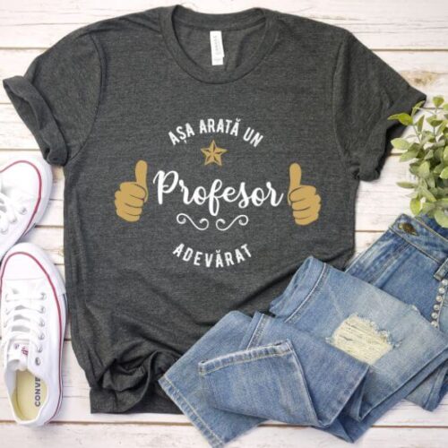 TRICOU PERSONALIZAT ASA ARATA un PROFESOR ADEVARAT