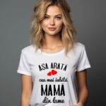 Tricou Așa arată cea mai iubită Mamă din lume