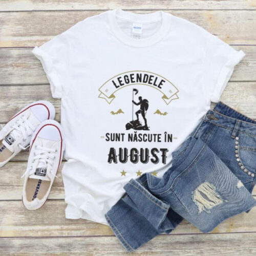 Tricou Personalizat Legendele sunt nascute in august