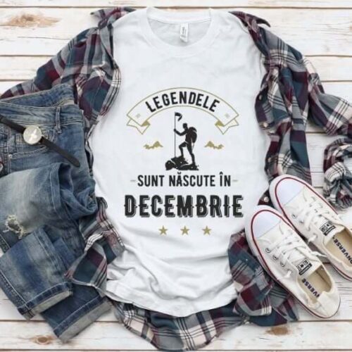 Tricou Personalizat Legendele sunt nascute in decembrie