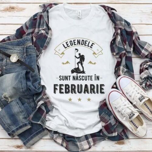 Tricou Personalizat Legendele sunt nascute in februarie
