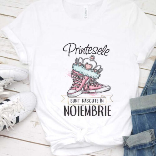 Tricou Personalizat Printesele sunt nascute in NOIEMBRIE