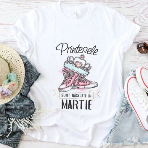 Tricou Personalizat Printesele sunt nascute in martie