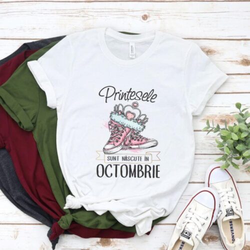 Tricou Personalizat Printesele sunt nascute in octombrie