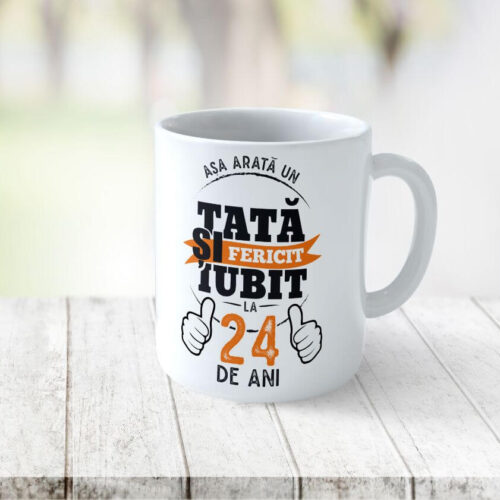 Cană Personalizată Așa arată un tată fericit si iubit la 24 de ani