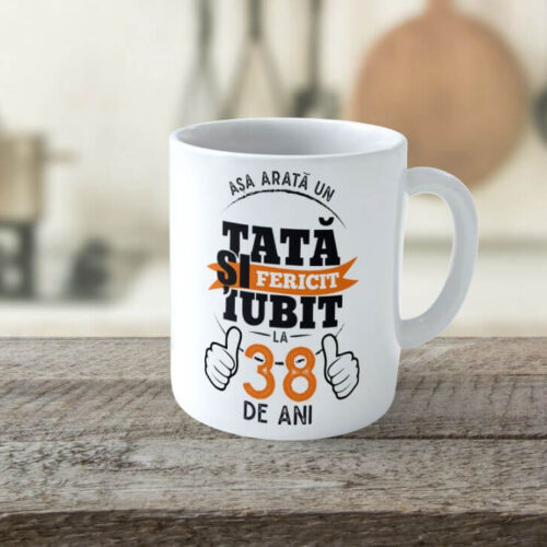Cană Personalizată Așa arată un tată fericit si iubit la 38 de ani