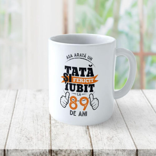 Cană Personalizată Așa arată un tată fericit si iubit la 89 de ani