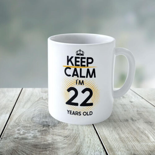 Cană Personalizată KEEP CALM I'M 22 YEARS
