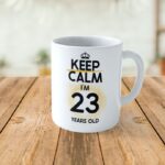Cană personalizată Keep Calm I'm 23 years old