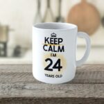 Cană personalizată Keep Calm I'm 24 years old
