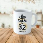 Cană personalizată Keep Calm I'm 32 years old