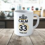 Cană personalizată Keep Calm I'm 33 years old