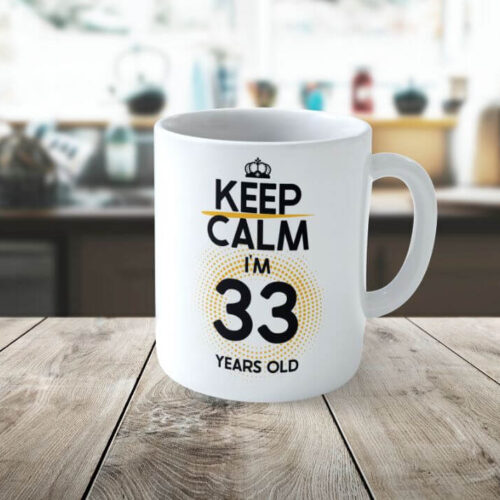Cană Personalizată KEEP CALM I'M 33 YEARS