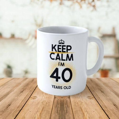 Cană Personalizată KEEP CALM I'M 40 YEARS
