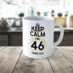 Cană personalizată Keep Calm I'm 46 years old