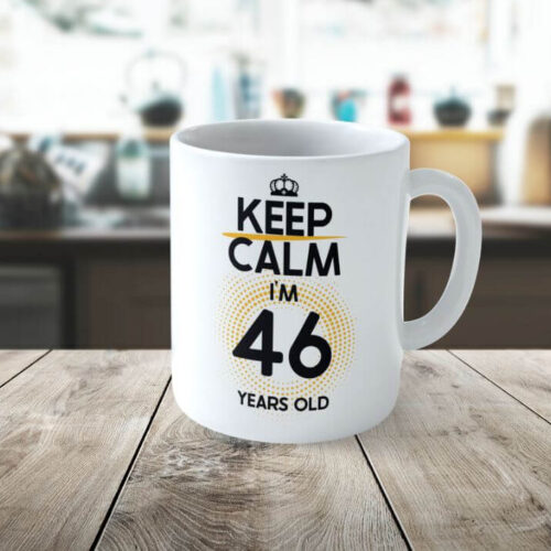 Cană Personalizată KEEP CALM I'M 46 YEARS