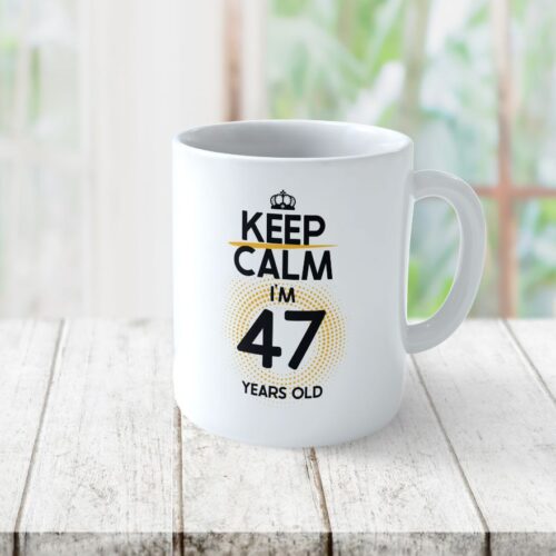 Cană Personalizată KEEP CALM I'M 47 YEARS