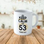 Cană personalizată Keep Calm I'm 53 years old