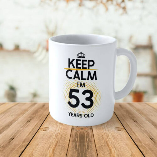 Cană Personalizată KEEP CALM I'M 53 YEARS