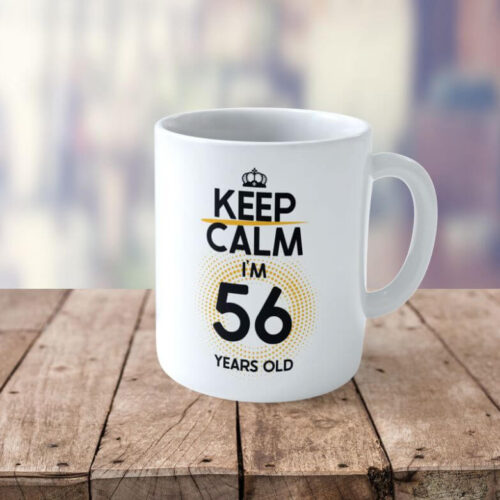 Cană Personalizată KEEP CALM I'M 56 YEARS