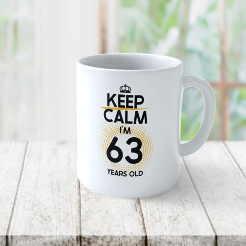 Cană Personalizată KEEP CALM I'M 63 YEARS