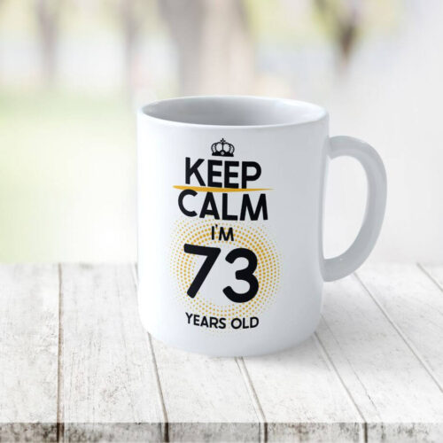 Cană Personalizată KEEP CALM I'M 73 YEARS