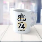 Cană personalizată Keep Calm I'm 74 years old