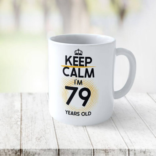 Cană Personalizată KEEP CALM I'M 79 YEARS