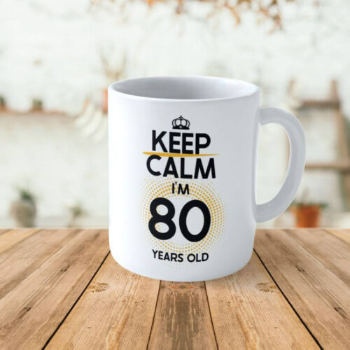 Cană Personalizată KEEP CALM I'M 80 YEARS