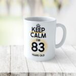 Cană personalizată Keep Calm I'm 83 years old