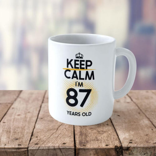 Cană Personalizată KEEP CALM I'M 87 YEARS