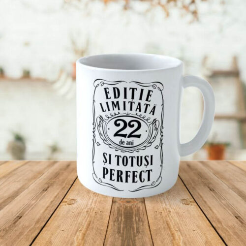 Cană personalizată Editie Limitata 22 de ani