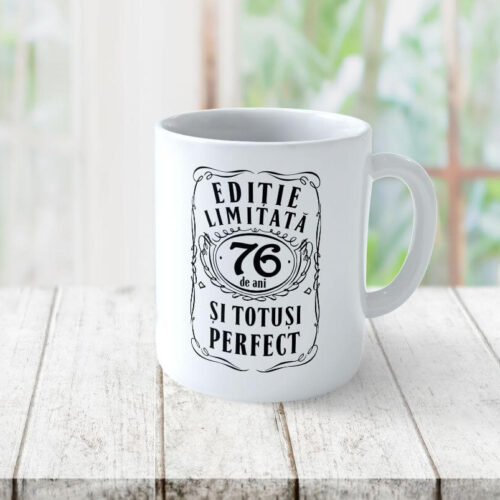 Cană personalizată Editie Limitata 76 de ani