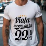 Tricou Viata incepe la 22 de ani