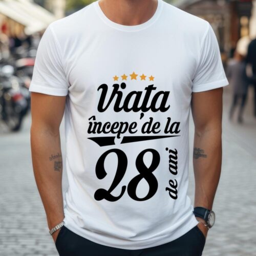 Tricou Personalizat Viața începe la 28 de ani