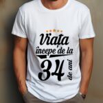 Tricou Viata incepe la 34 de ani