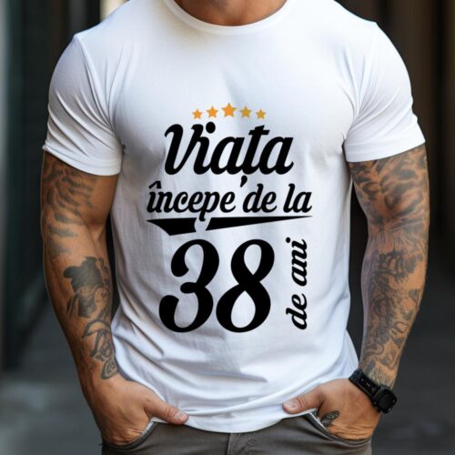 Tricou Personalizat Viața începe la 38 de ani